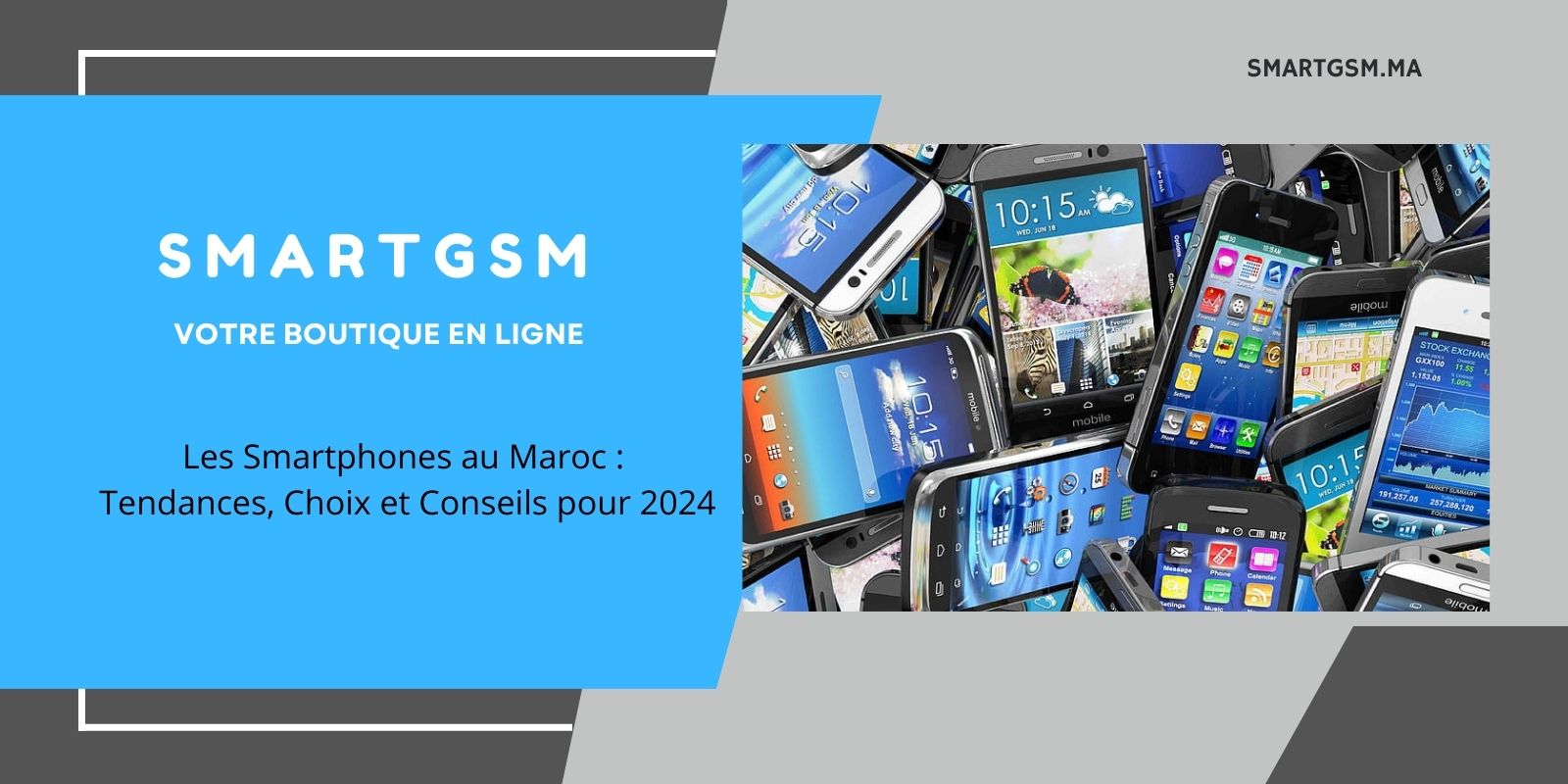 Lire la suite à propos de l’article Les Smartphones au Maroc : Tendances, Choix et Conseils pour 2024